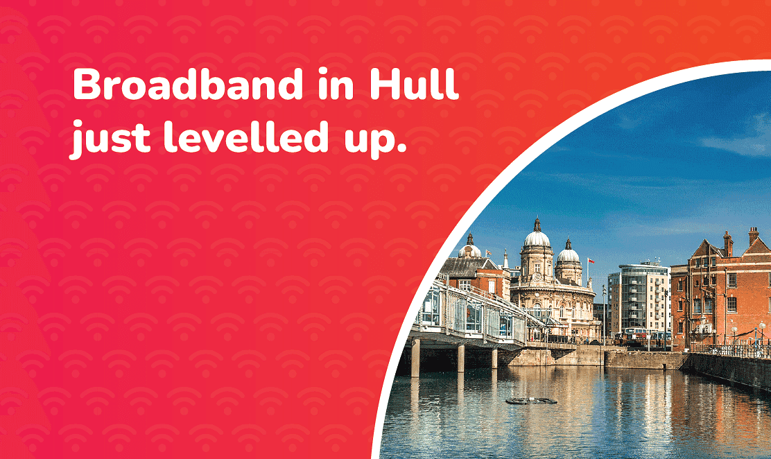 Broadband in Hull just levelled up, Fusion Fibre Group full fibre broadband with local coverage across Hull city centre.