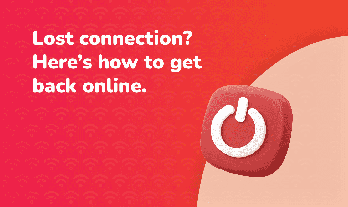 Lost internet connection graphic with power button icon and text ‘Here’s how to get back online’ – representing broadband tips for the UK PSTN switch off 2027.